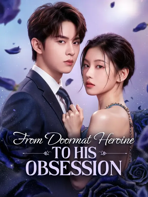From Doormat Heroine to His Obsession(Dubbed)