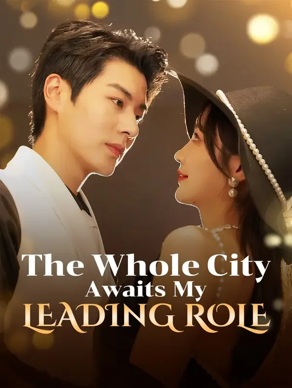 The Whole City Awaits My Leading Role(Dubbed)