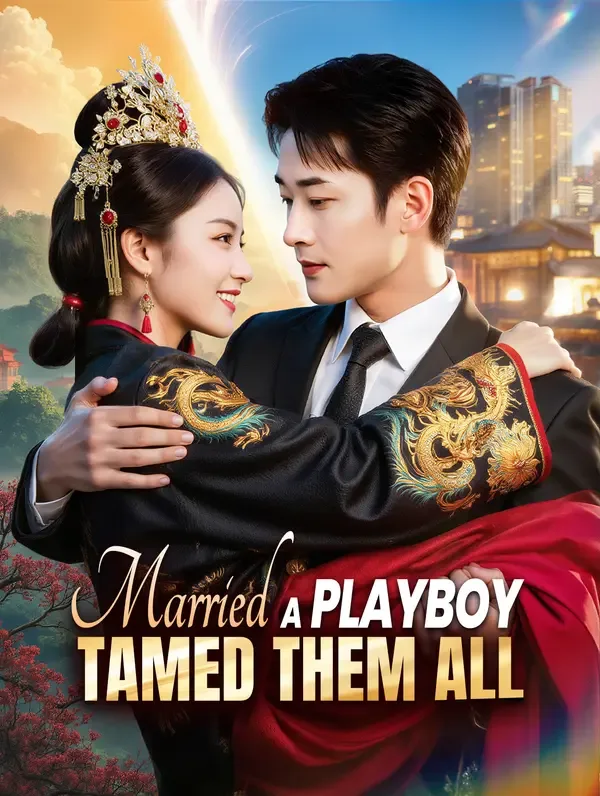 Married a Playboy, Tamed Them All(Dubbed)