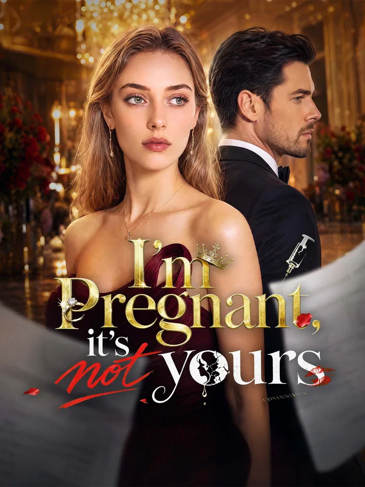 I'm pregnant, it's not yours