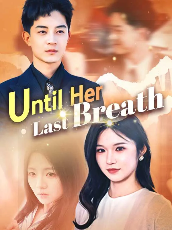 Until Her Last Breath