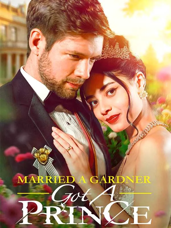 Married a Gardener, Got a Prince
