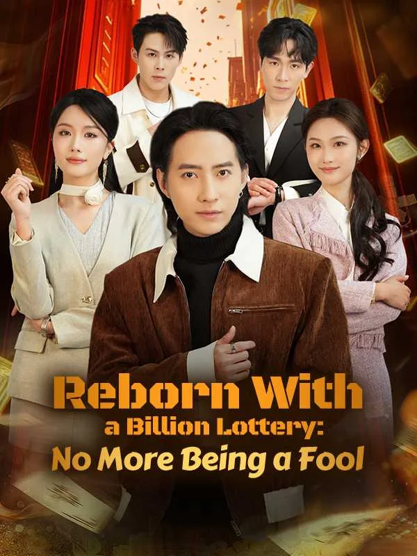 Reborn With a Billion Lottery: No More Being a Fool