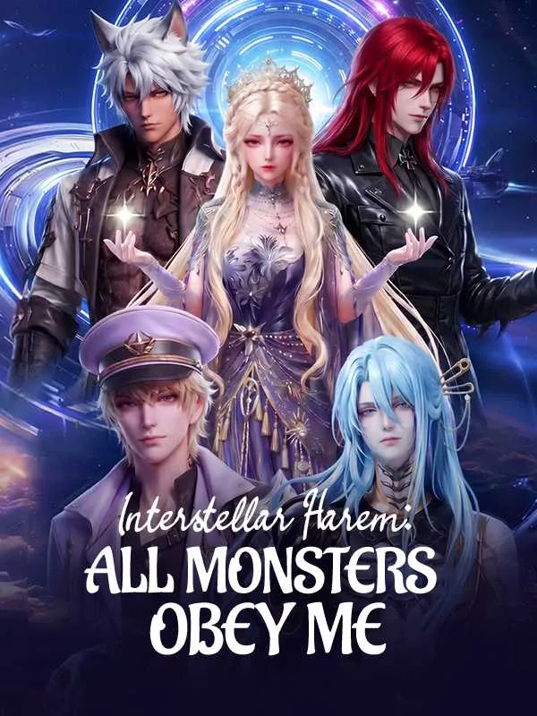 Interstellar Harem: All Monsters Obey Me