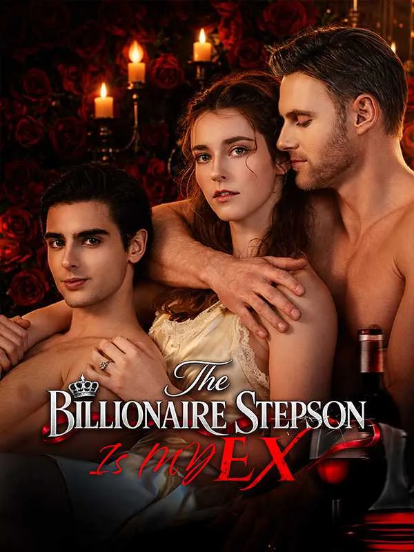 The Billionaire Stepson Is My Ex