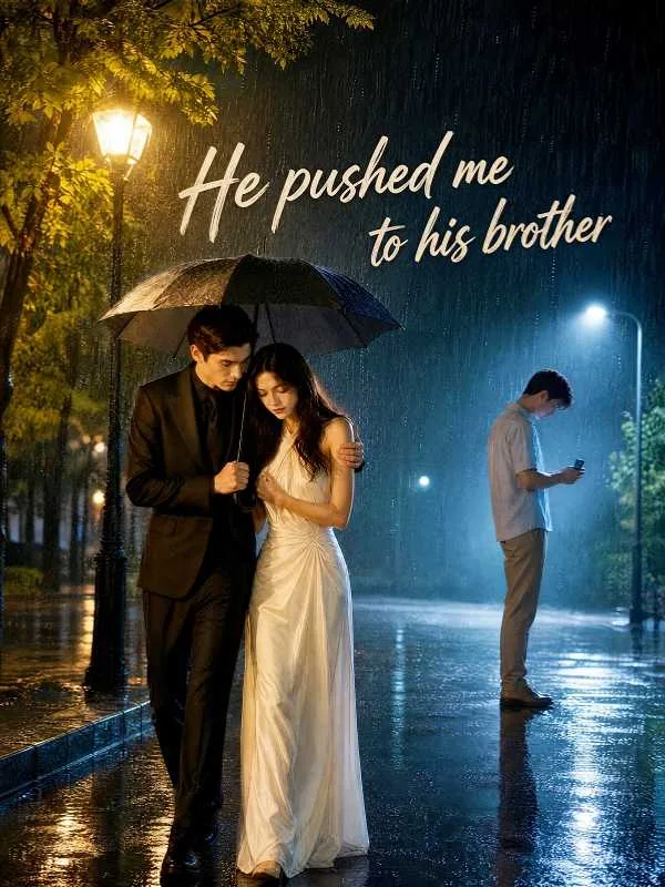 He pushed me to his brother