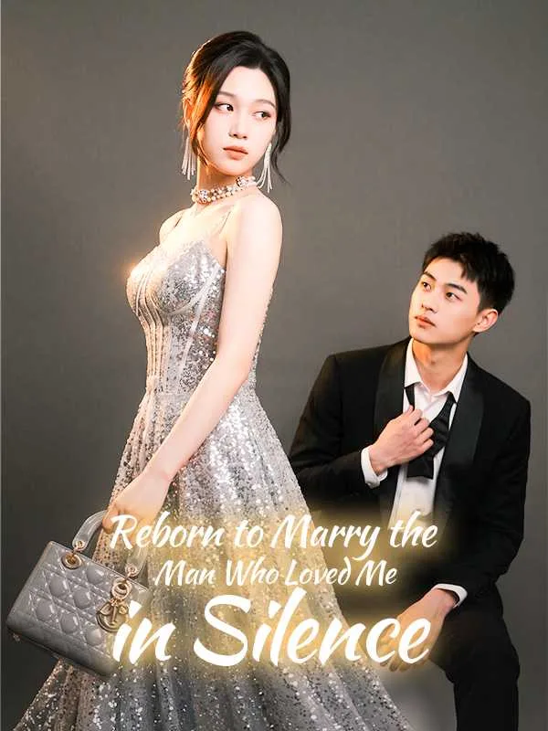 Reborn to Marry the Man Who Loved Me in Silence