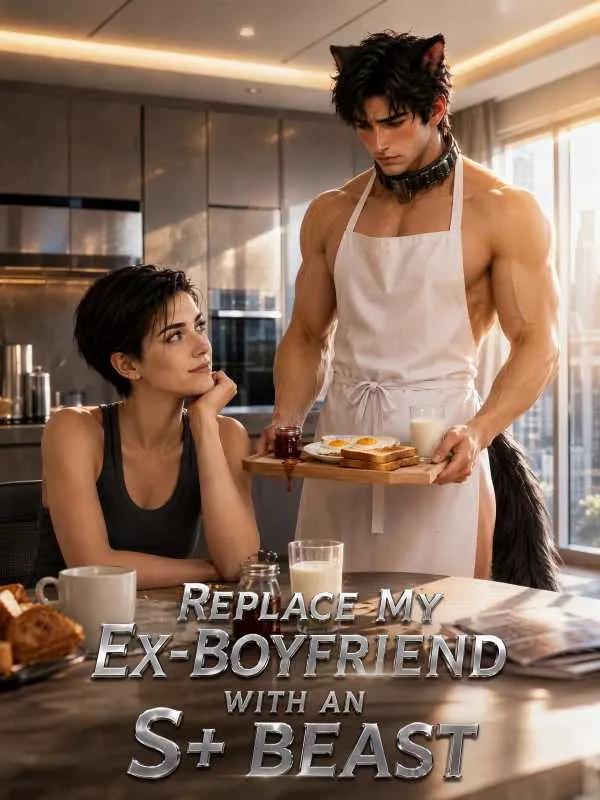 Replacing My Ex with an S+ Beast