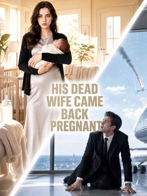 His Dead Wife Came Back Pregnant