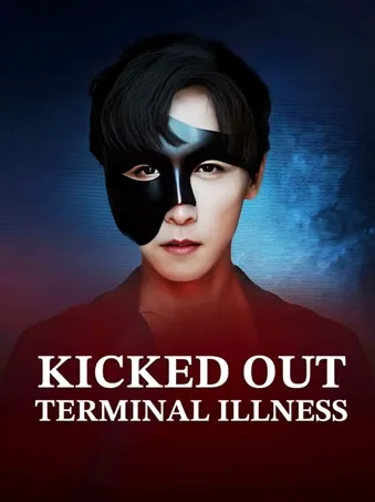 Kicked Out: Terminal Illness