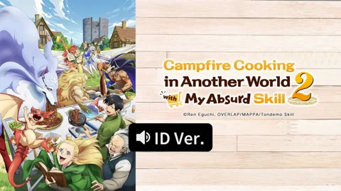 Campfire Cooking in Another World with My Absurd Skill Season 2 (ID ver.)