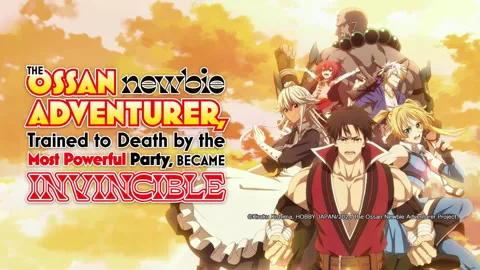 The Ossan Newbie Adventurer, Trained to Death by the Most Powerful Party, Became Invincible