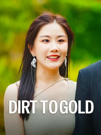 Dirt to Gold
