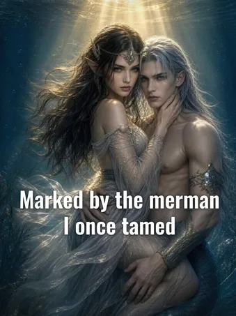 Marked by the merman I once tamed