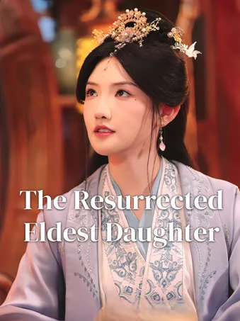 The Resurrected Eldest Daughter