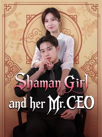 Shaman Girl and her Mr. CEO