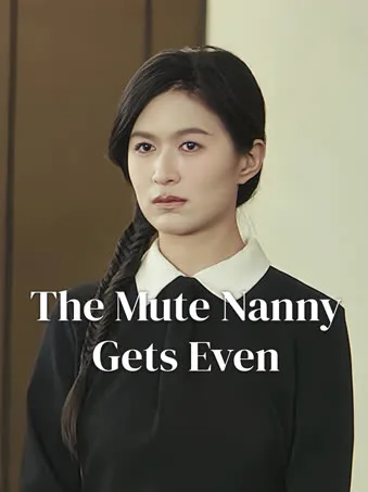 The Mute Nanny Gets Even