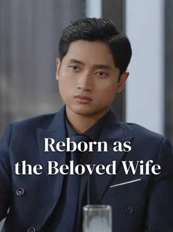 Reborn as the Beloved Wife