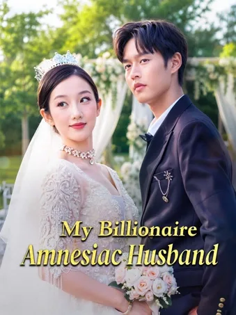 My Billionaire Amnesiac Husband