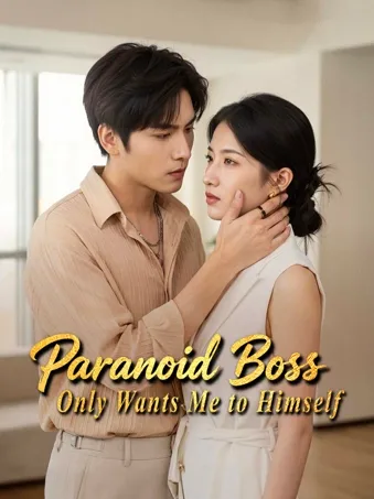 Paranoid Boss Only Wants Me to Himself