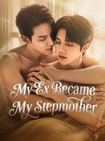 My Ex Became My Stepmother
