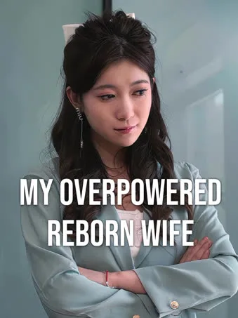 My Overpowered Reborn Wife