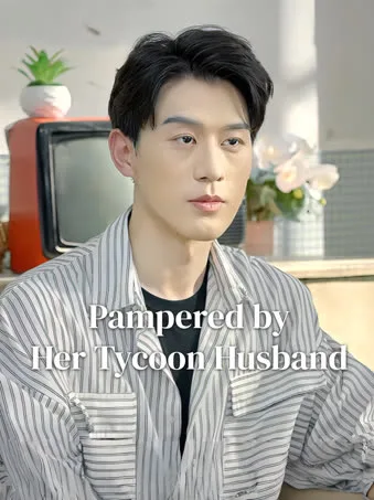 Pampered by Her Tycoon Husband