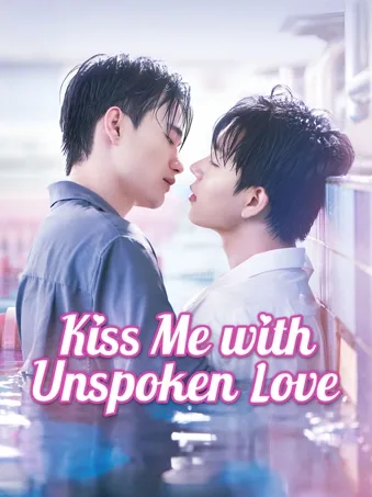 Kiss Me with Unspoken Love