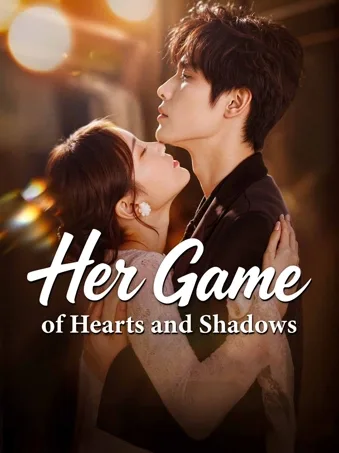 Her Game of Hearts and Shadows