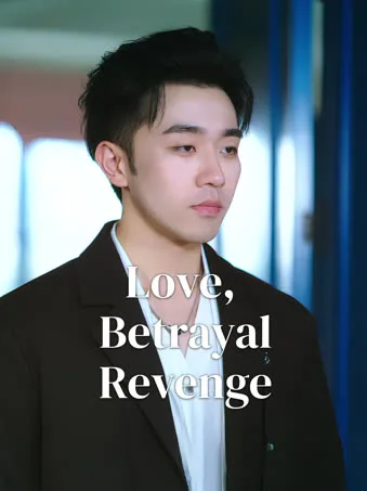 Love, Betrayal & Revenge