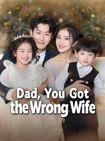 Dad, you got the wrong wife