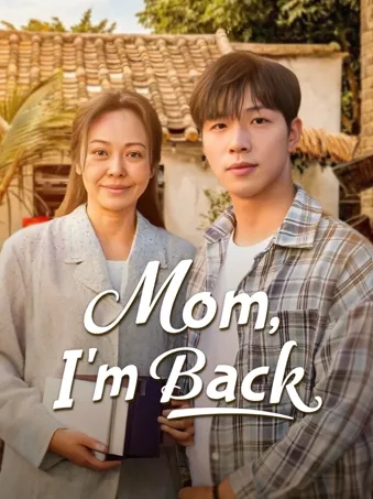 Mom, I'm Back