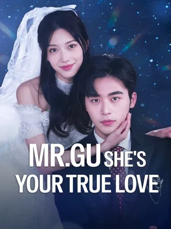 Mr. Gu, she's your true love