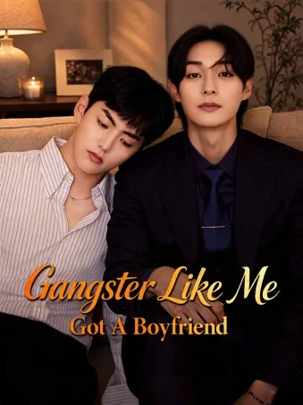 Gangster Like Me Got A Boyfriend