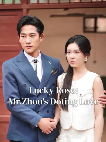 Lucky Rose: Mr.Zhou's Doting Love