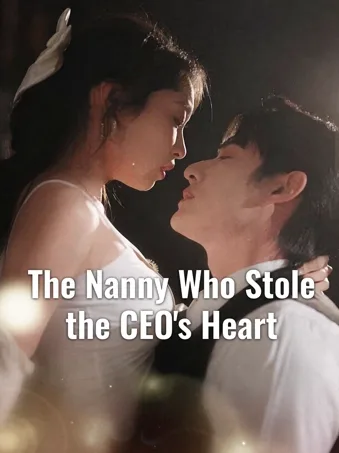The Nanny Who Stolethe CEO's Heart