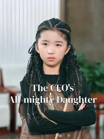 The CEO's All-mighty Daughter