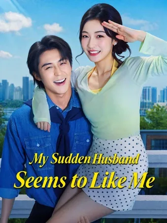 My Sudden Husband Seems to Like Me