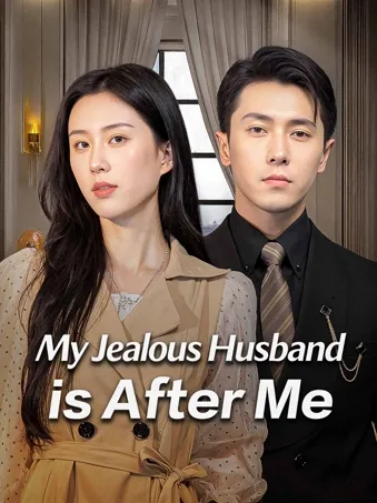 My Jealous Husband is After Me