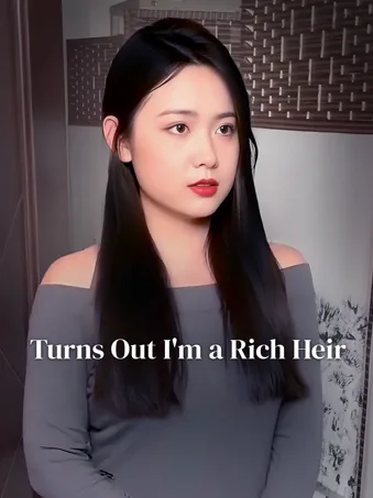 Turns Out I'm a Rich Heir