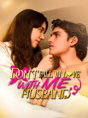 Don't Fall in Love with Me, Husband