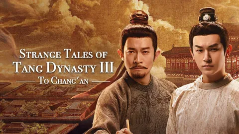 STRANGE TALES OF TANG DYNASTY III TO CHANGAN