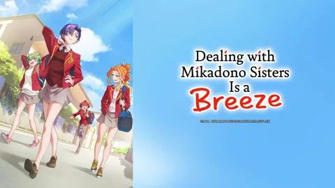 Dealing with Mikadono Sisters Is a Breeze