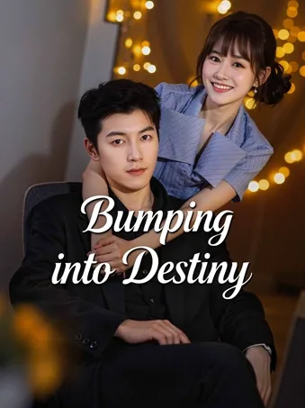 Bumping into Destiny