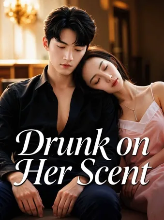 Drunk on Her Scent