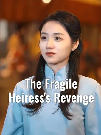 The Fragile Heiress's Revenge