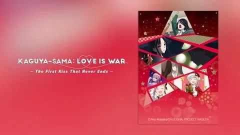 Kaguya-sama: Love Is War -The First Kiss That Never Ends-