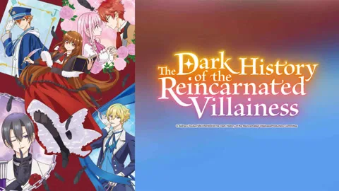 The Dark History of the Reincarnated Villainess