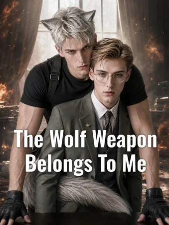 The Wolf Weapon Belongs To Me