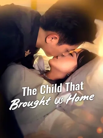 The Child That Brought Us Home